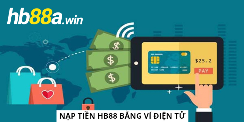 Nạp tiền Hb88 bằng ví điện tử