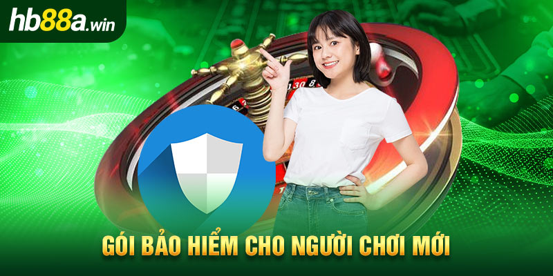 Gói bảo hiểm cho người chơi mới 