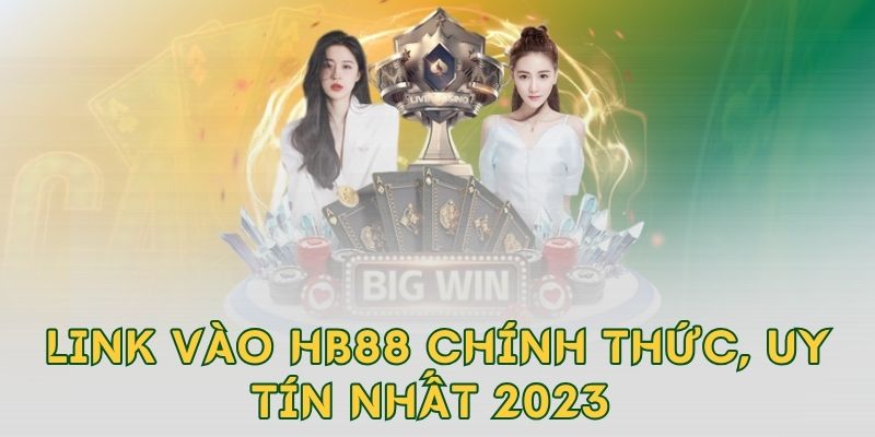 Link vào hb88 chính thức, uy tín nhất 2023 