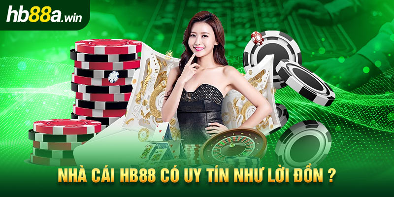 HB88 có uy tín như lời đồn