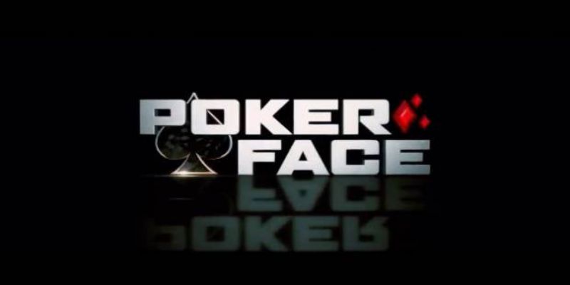 Giải thích thuật ngữ Poker Face